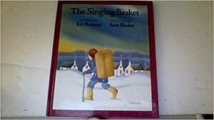 The Singing Basket by Kit Pearson