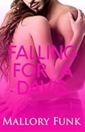 Falling for a Davis by Mallory Funk