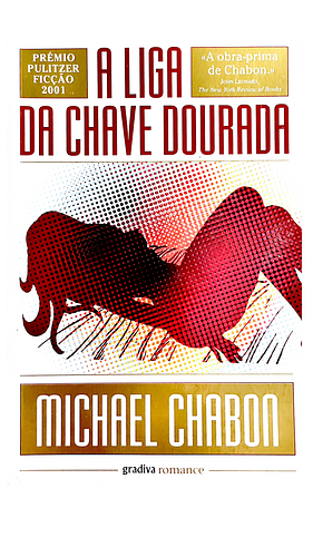 A Liga da Chave Dourada -As Espantosas Aventuras de Kavalier & Clay by Michael Chabon