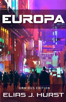 Europa Omnibus Edition by Elias J. Hurst
