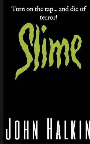 Slime by John Halkin