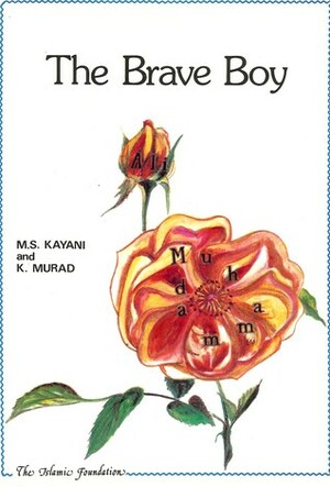 The Brave Boy by Khurram Murad, M.S. Kayani, Mohammad Saleem Kayani