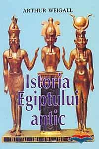Istoria Egiptului antic by Arthur Weigall