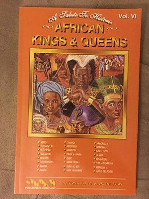 A Salute to Historic African Kings and Queens by Empak Publishing Company