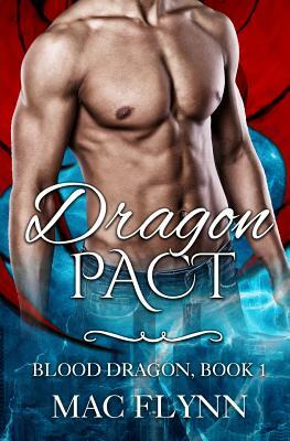 Dragon Pact: Blood Dragon Book 1 by Mac Flynn