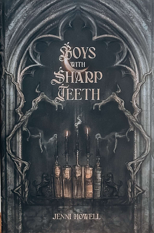Boys With Sharp Teeth by Jenni Howell