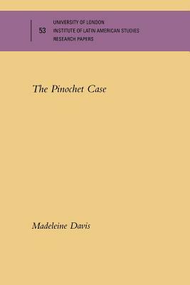 The Pinochet Case by Madeleine Davis