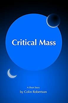 Critical Mass by Colin Robertson
