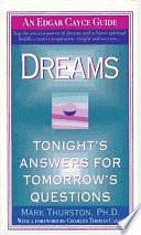 Dreams: Tonight's Answers for Tomorrow's Questions by Mark Thurston