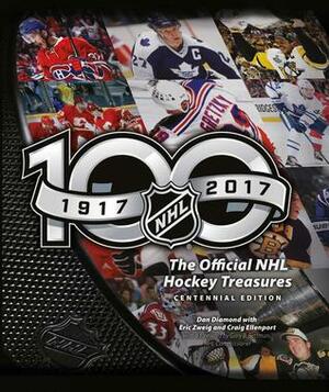 The Official NHL Hockey Treasures, Centennial Edition by Eric Zweig, Gary B. Bettman, Craig Ellenport, Dan Diamond