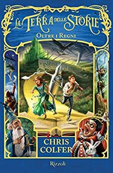 Oltre i regni: La Terra delle Storie #4 by Chris Colfer