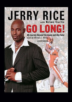 Go Long!: My Journey Beyond the Game and the Fame by Jerry Rice