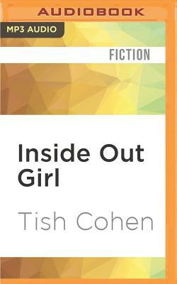 Inside Out Girl by Tish Cohen