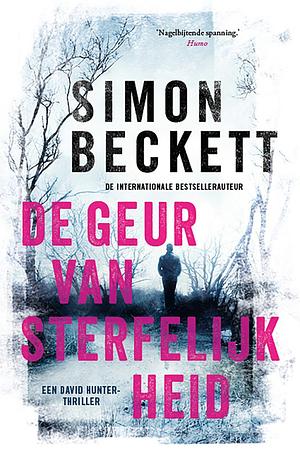 De geur van sterfelijkheid by Simon Beckett