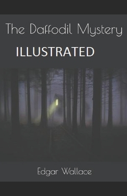 The Daffodil Mystery Illustrated by Edgar Wallace