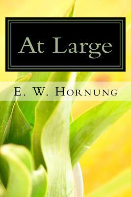 At Large by E. W. Hornung