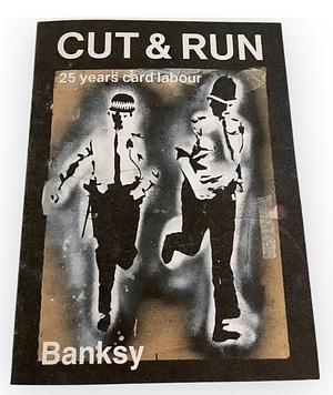 Cut and Run: 25 years card labour by Banksy
