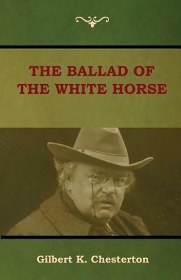 The Ballad of the White Horse by G. K. Chesterton