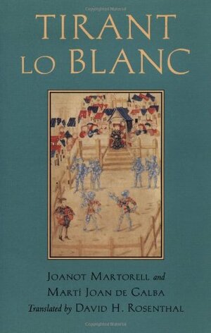 Tirant Lo Blanc by Joanot Martorell, Martí Joan de Galba