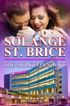 The Surgeon's Wife by Solange St. Brice