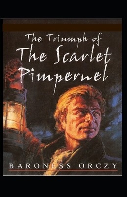 The Scarlet Pimpernel Illustrated by Baroness Orczy