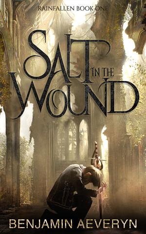 Salt in the Wound by Benjamin Aeveryn