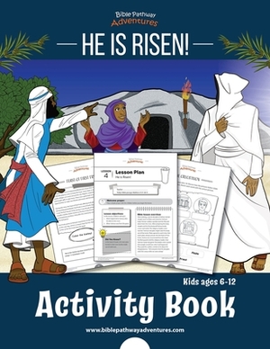 He is Risen! Activity Book by Bible Pathway Adventures, Pip Reid