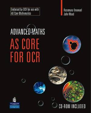 AS Core Mathematics for OCR by Rosemary Emanuel, John Wood