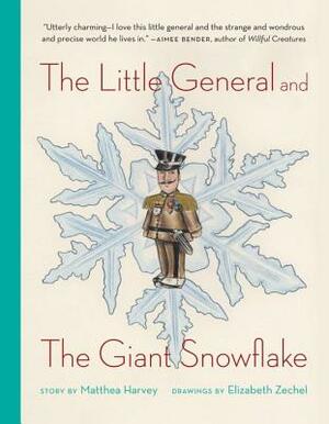 The Little General and the Giant Snowflake by Matthea Harvey