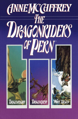 The Dragonriders of Pern: Dragonflight, Dragonquest, The White Dragon by Anne McCaffrey