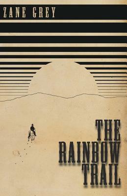 The Rainbow Trail by Zane Grey