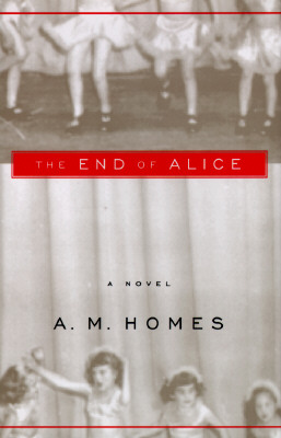 The End of Alice by A.M. Homes