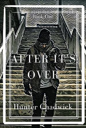 After It's Over by Hunter Chadwick