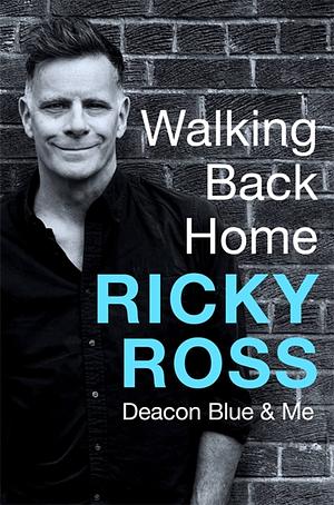 Walking Back Home by Ricky Ross, Ricky Ross