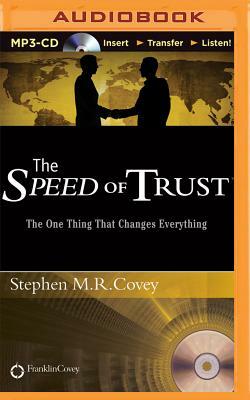 The Speed of Trust: The One Thing That Changes Everything by Stephen M. R. Covey