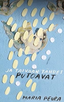 Ja taivaan tähdet putoavat by Maria Peura