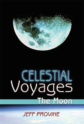 Celestial Voyages: The Moon by Jeff Provine