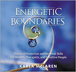 Energetic Boundaries by Karla McLaren