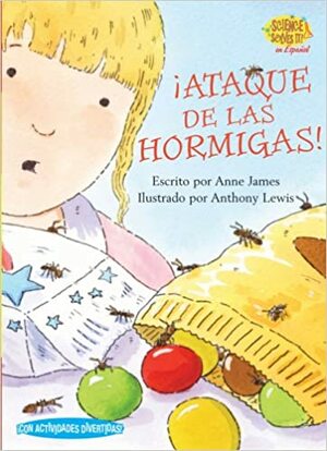 íAtaque de las hormigas! / Ant Attack! by Anne James