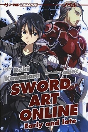 Sword Art Online - Early And Late by Reki Kawahara