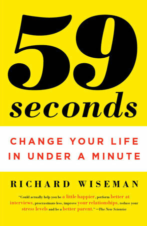 59 Seconds: Think a Little, Change a Lot by Richard Wiseman