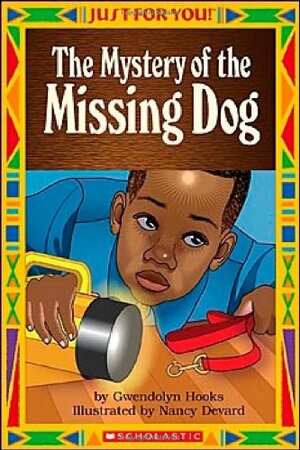 The Mystery Of The Missing Dog by Gwendolyn Hooks
