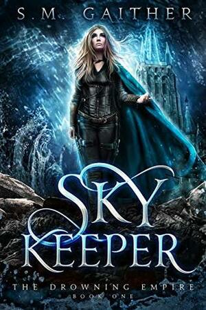 Sky Keeper by S.M. Gaither