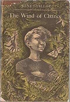 The Wind of Chance by René Guillot