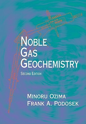 Noble Gas Geochemistry by Minoru Ozima, Frank a. Podosek