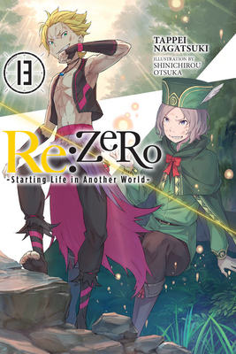 Re:ZERO -Starting Life in Another World-, Vol. 13 (light novel) by Tappei Nagatsuki