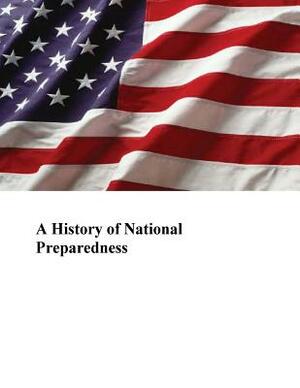 A History of National Preparedness by U. S. Department of Homeland Security