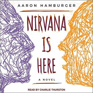 Nirvana Is Here by Aaron Hamburger