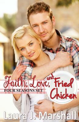 Faith, Love, and Fried Chicken: Four Seasons Set by Laura J. Marshall