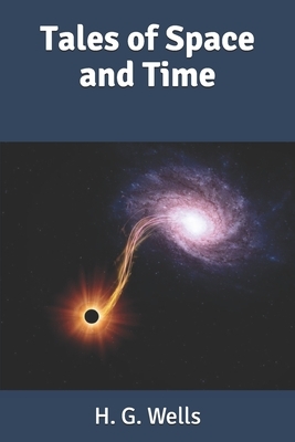 Tales of Space and Time by H.G. Wells